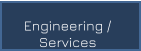 Engineering / Services